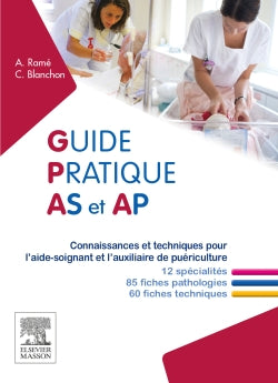 Guide pratique AS-AP : connaissances et techniques pour l'aide-soignant et l'auxiliaire de puériculture Medicine