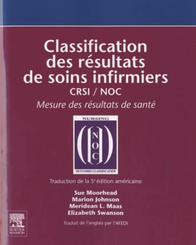 Classification des résultats de soins infirmiers: CRSI / NOC Medicine