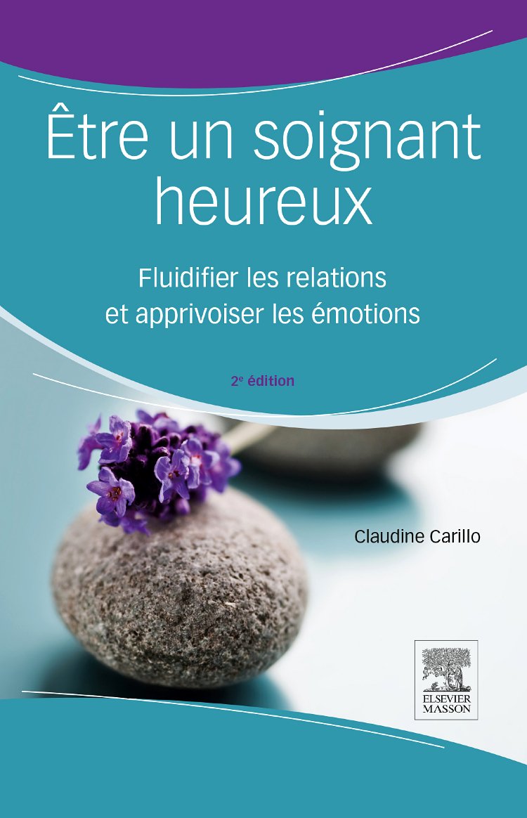 Être un soignant heureux: Fluidifier les relations et apprivoiser les émotions book
