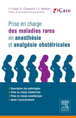 Prise en charge des maladies rares en anesthésie et analgésie obstétricales : en 200 fiches Medicine