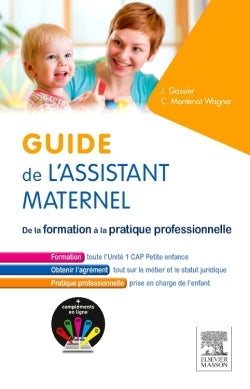Guide de l'assistant maternel : de la formation à la pratique professionnelle Medicine