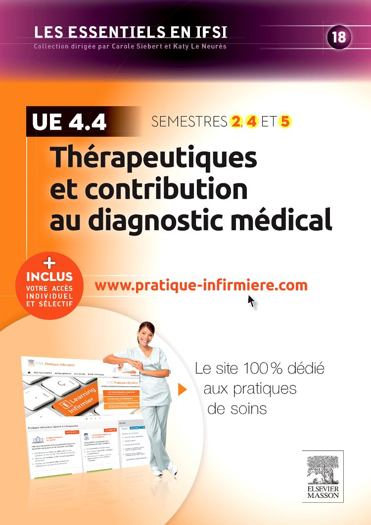 Thérapeutiques et contribution au diagnostic médical - UE 4.4: + Inclus votre accès individuel et sélectif à www.pratique-infirmiere.com Medicine