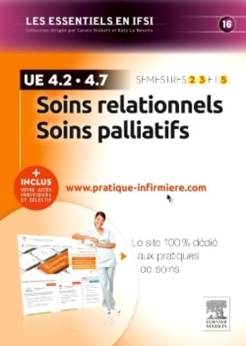 Soins relationnels. Soins palliatifs - UE 4.2 et UE 4.7: + Inclus votre accès individuel et sélectif à www.pratique-infirmiere.com Medicine