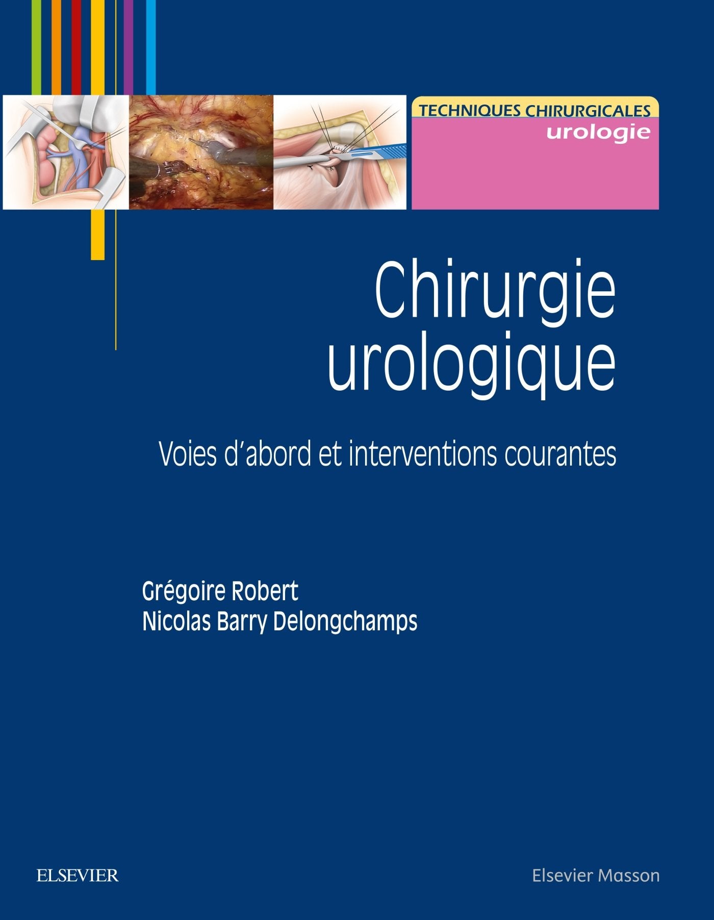 Chirurgie Urologique: Voies D'abord Et Interventions Courantes Relié Medicine