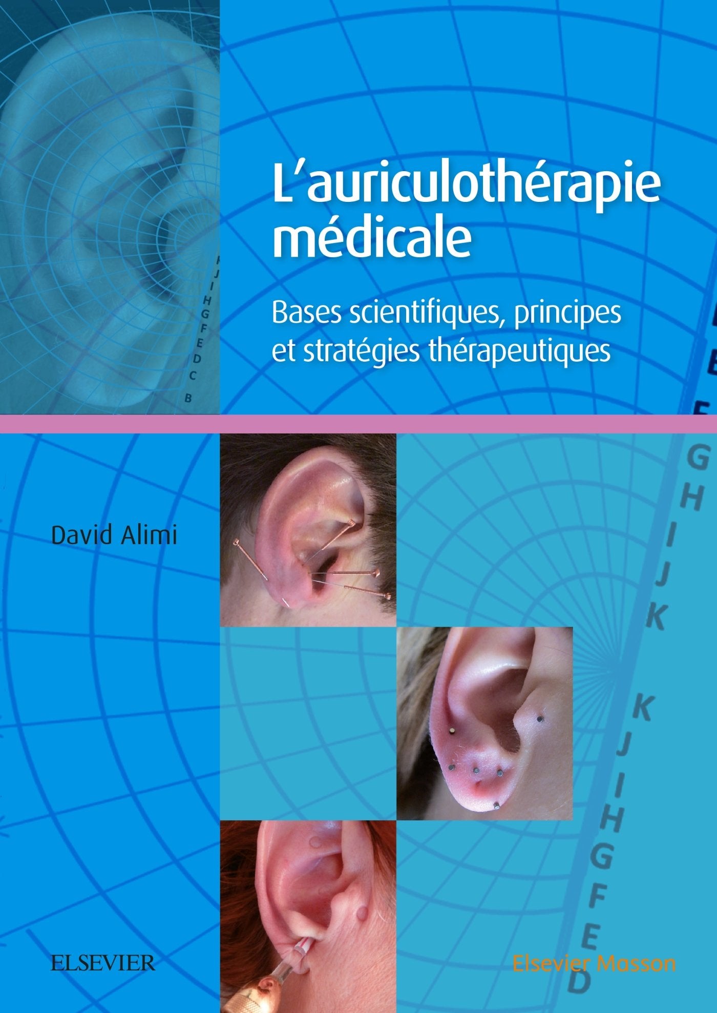 L'auriculothérapie médicale: Bases scientifiques, principes et stratégies thérapeutiques book
