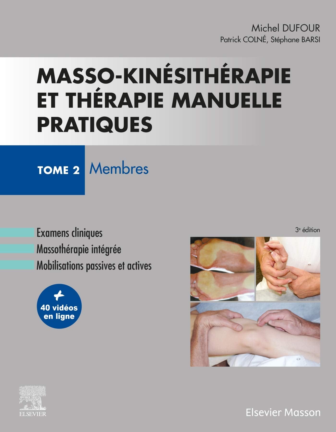 Masso-kinésithérapie et thérapie manuelle pratiques - Tome 2: Membres Medicine