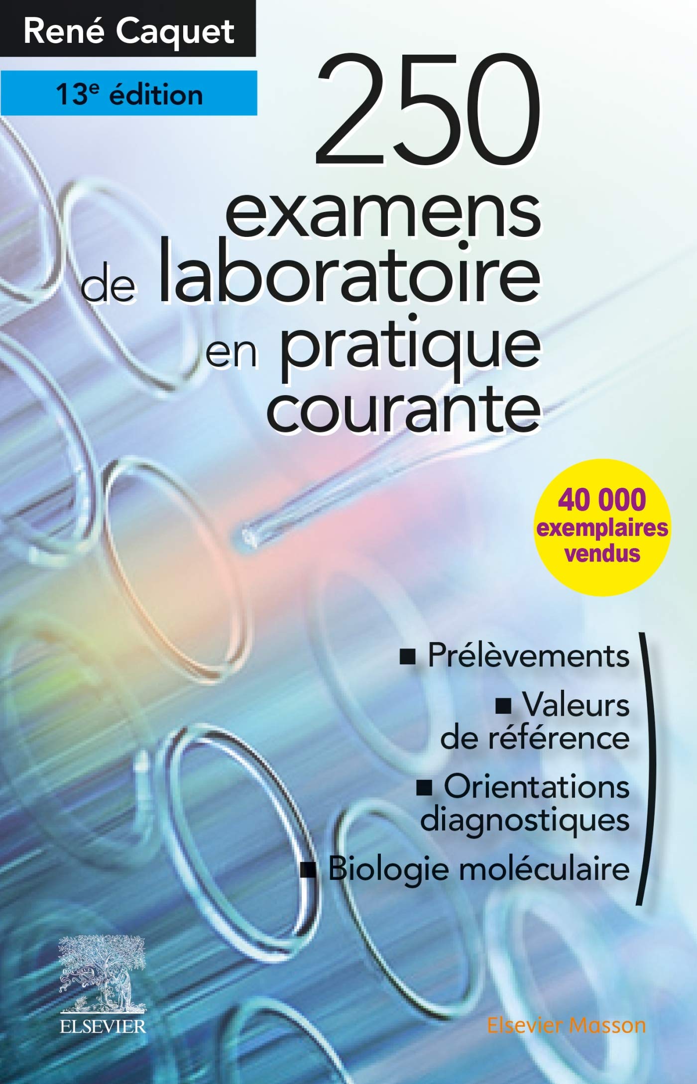 250 examens de laboratoire: en pratique médicale courante Medicine