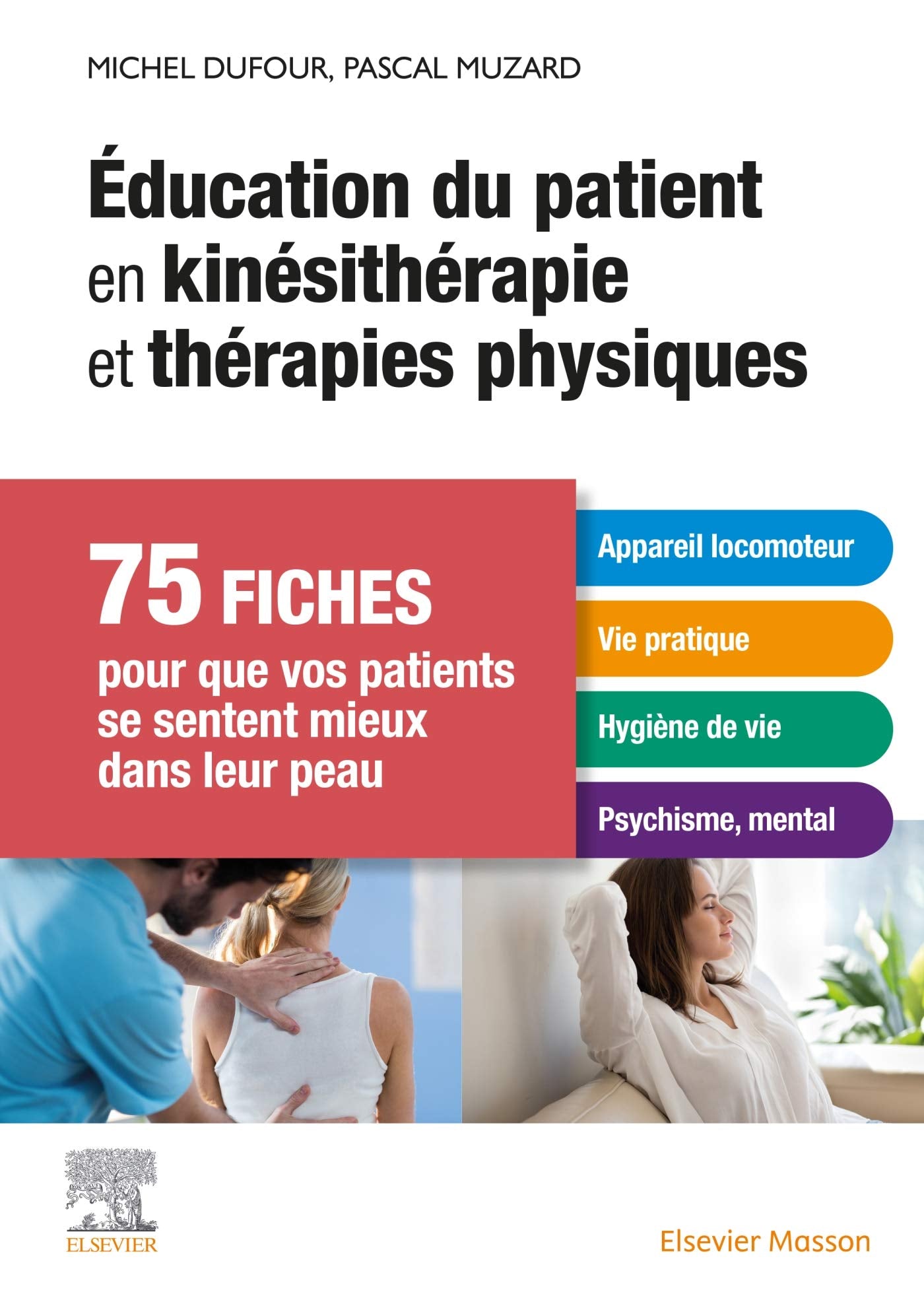Éducation du patient en kinésithérapie et thérapies physiques: 75 fiches pour que vos patients se sentent mieux dans leur peau Medicine