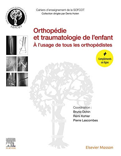 Orthopédie et traumatologie de l'enfant : à l'usage de tous les orthopédistes Medicine