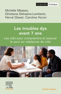 Les troubles dys avant 7 ans : les clés pour comprendre et assurer le suivi en médecine de ville Medicine