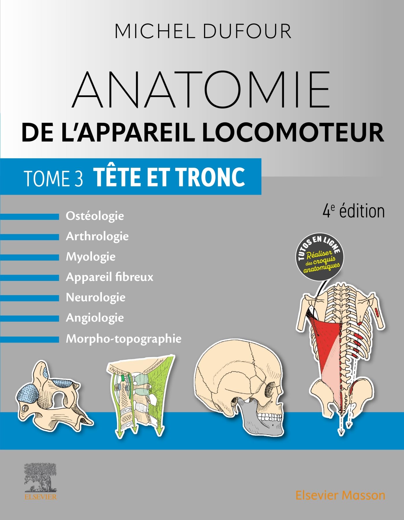 Anatomie de l'appareil locomoteur - Tome 3. Tête et tronc: Tête Et Tronc Medicine
