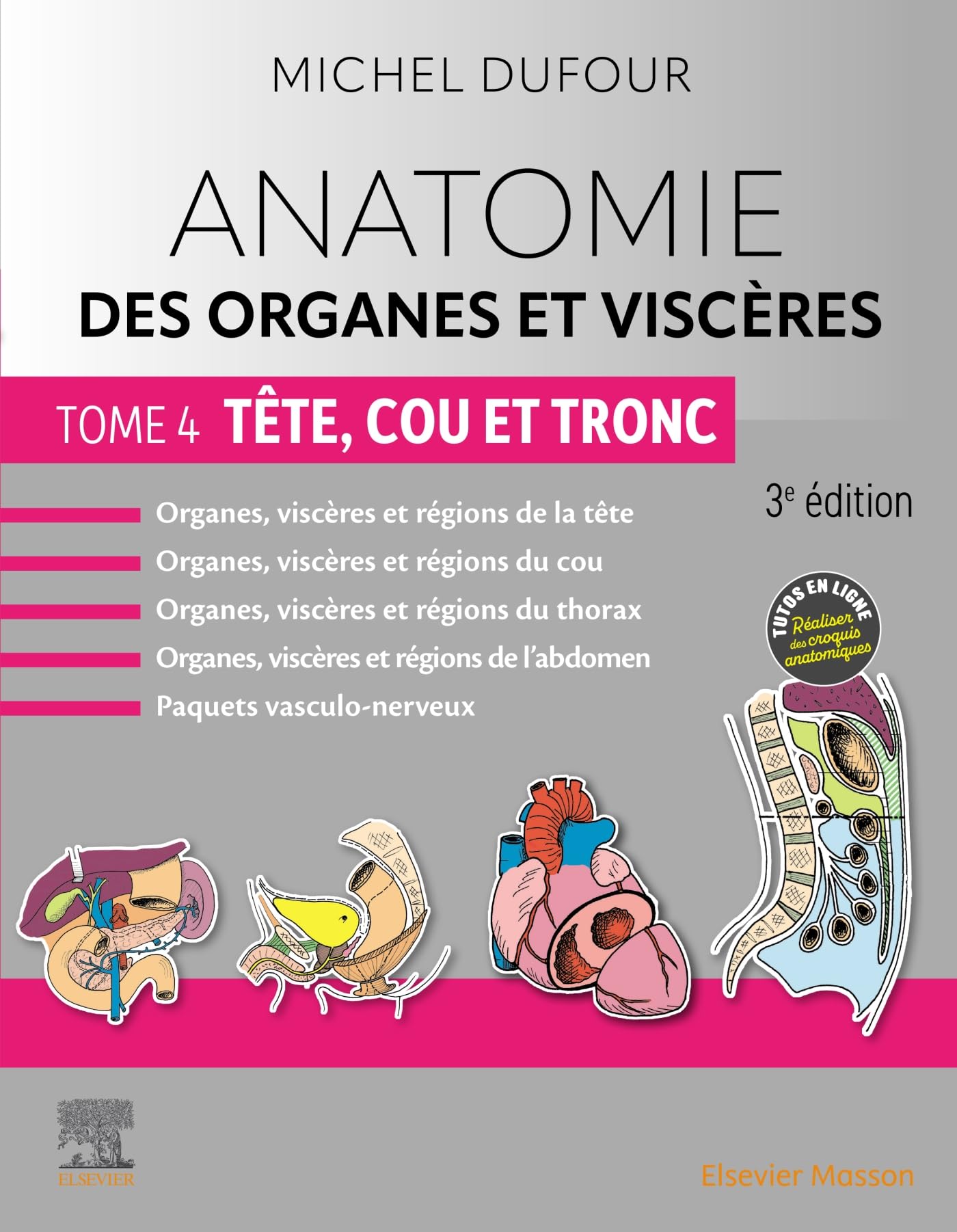 Anatomie des organes et viscères - Tome 4. Tête, cou et tronc: Tete Cou Et Tronc book