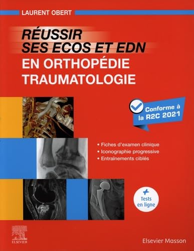 Réussir ses ECOS et EDN en Orthopédie -Traumatologie: Fiches d'examen clinique - Iconographie progressive - Entraînements ciblés Medicine