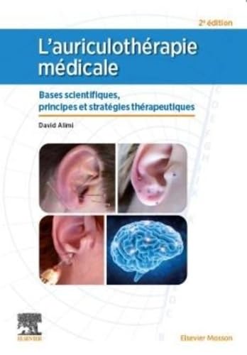 L'auriculothérapie médicale: Bases scientifiques, principes et stratégies thérapeutiques Medicine