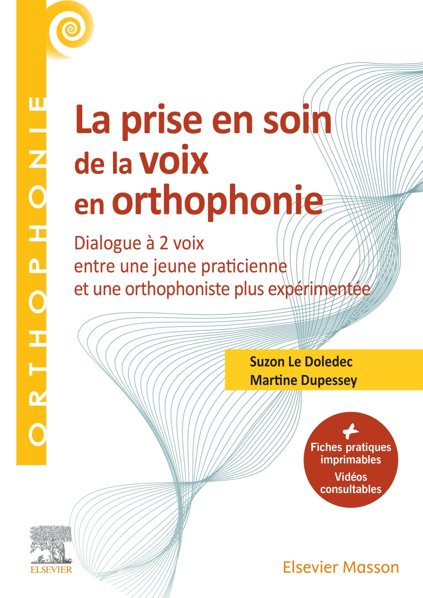 La prise en soin de la voix en orthophonie: Toutes les fiches pratiques imprimables Medicine