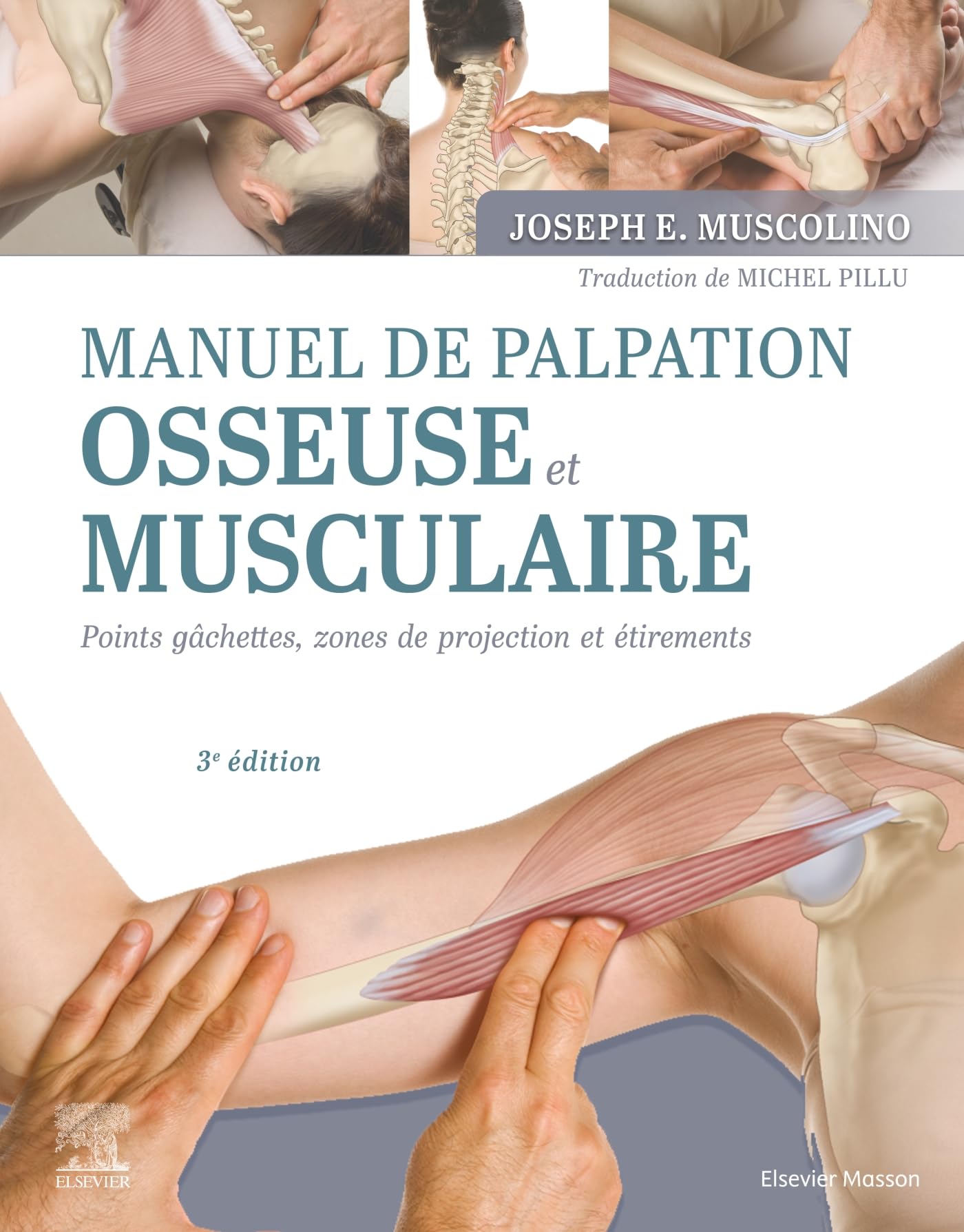 Manuel de palpation osseuse et musculaire, 3e édition: Points gâchettes, zones de projection et étirements Medicine