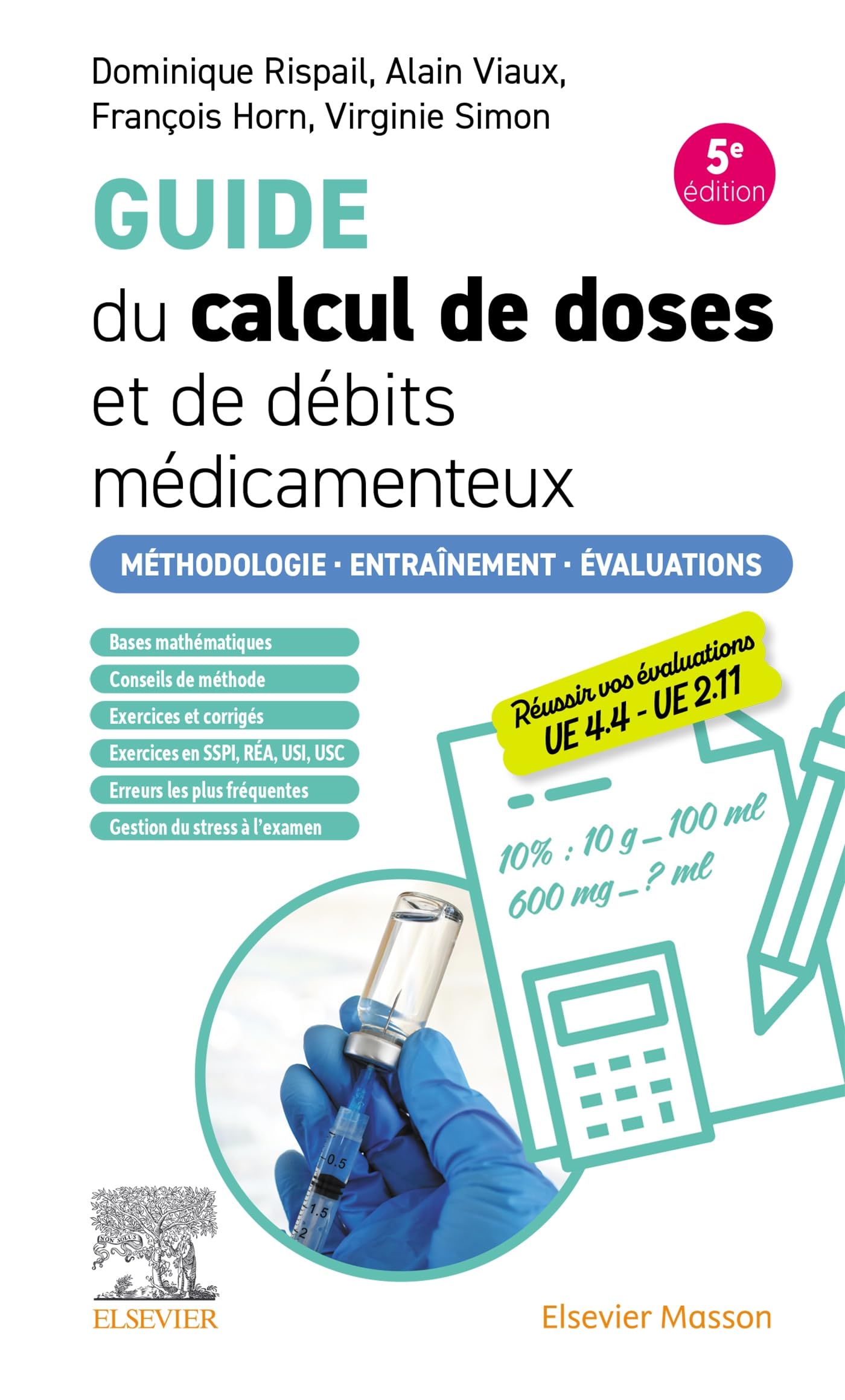 Guide du calcul de doses et de débits médicamenteux: Méthodologie. Entraînement. Evaluations book