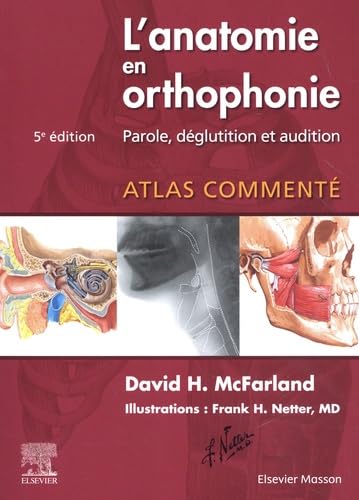 L'anatomie en orthophonie: Parole, déglutition et audition book