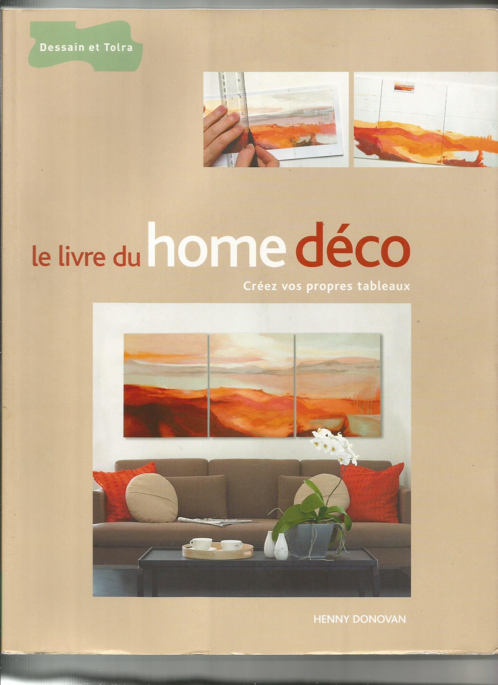 Le livre du home déco: Créez vos propres tableaux Books
