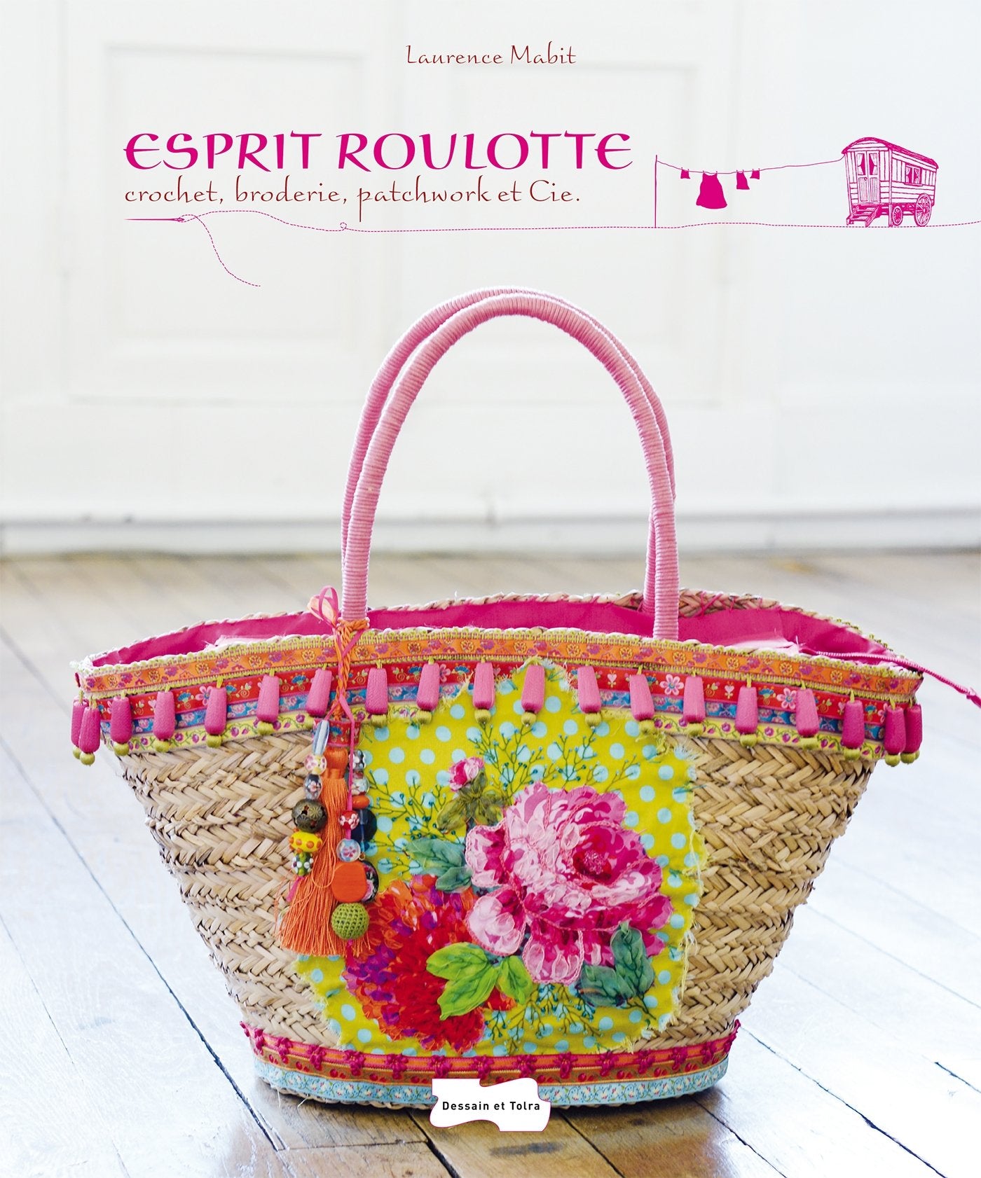 Esprit roulotte: Crochet, broderie, patchwork et Cie book
