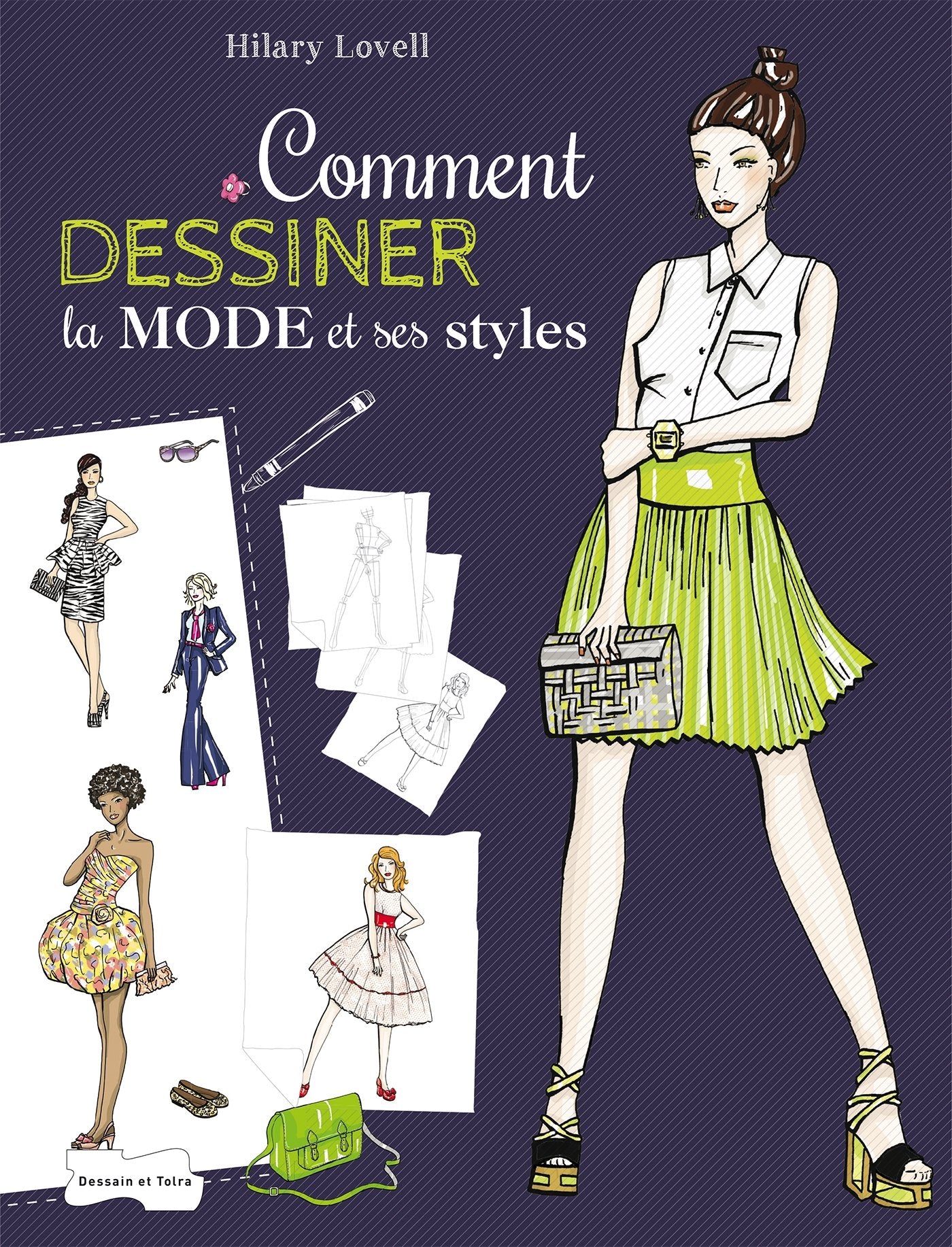 Comment dessiner la mode et ses styles: Les bases du dessin de mode à travers les différents styles vestimentaires Hobbies & Crafts