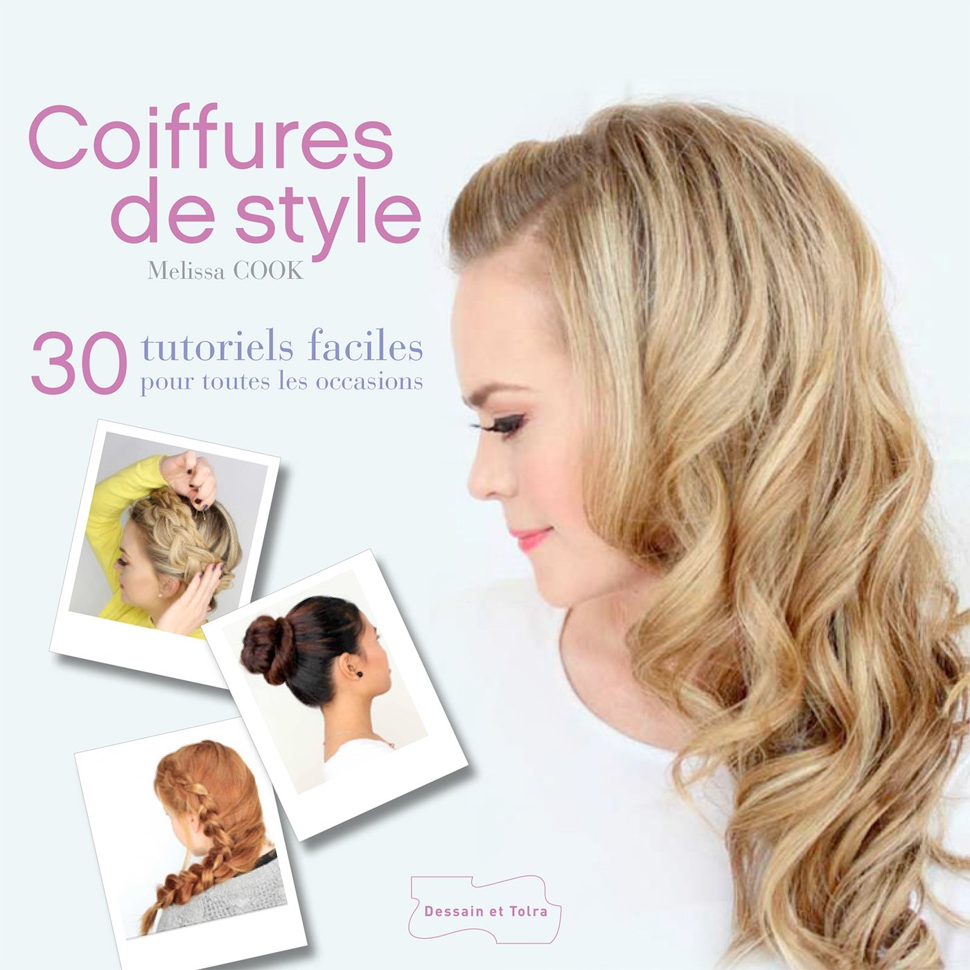 Coiffures de style: 30 tutoriels faciles pour toutes les occasions Leisure, Home & Garden