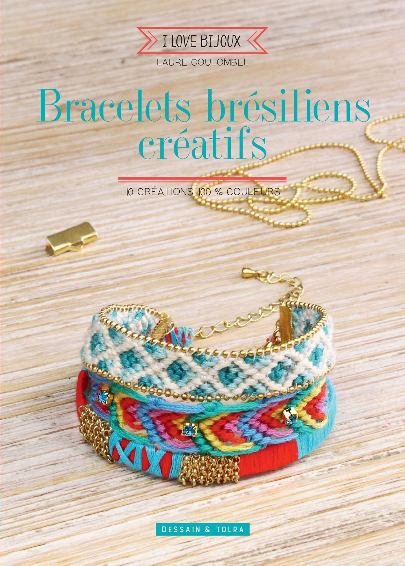 Bracelets brésiliens créatifs: 10 créations 100 % couleurs Leisure, Home & Garden