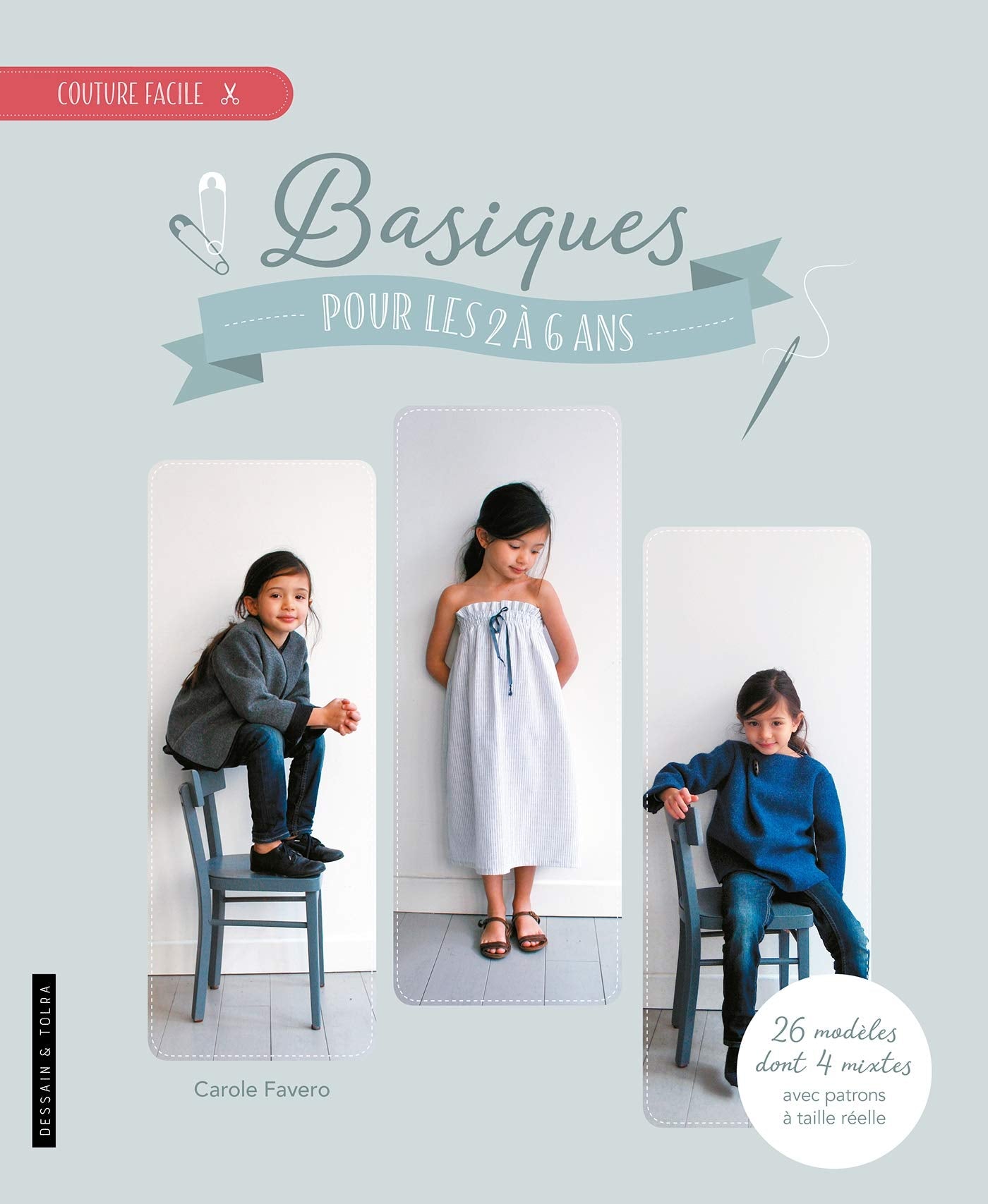 Basiques pour les 2 à 6 ans: 23 modèles avec patrons à taille réelle book