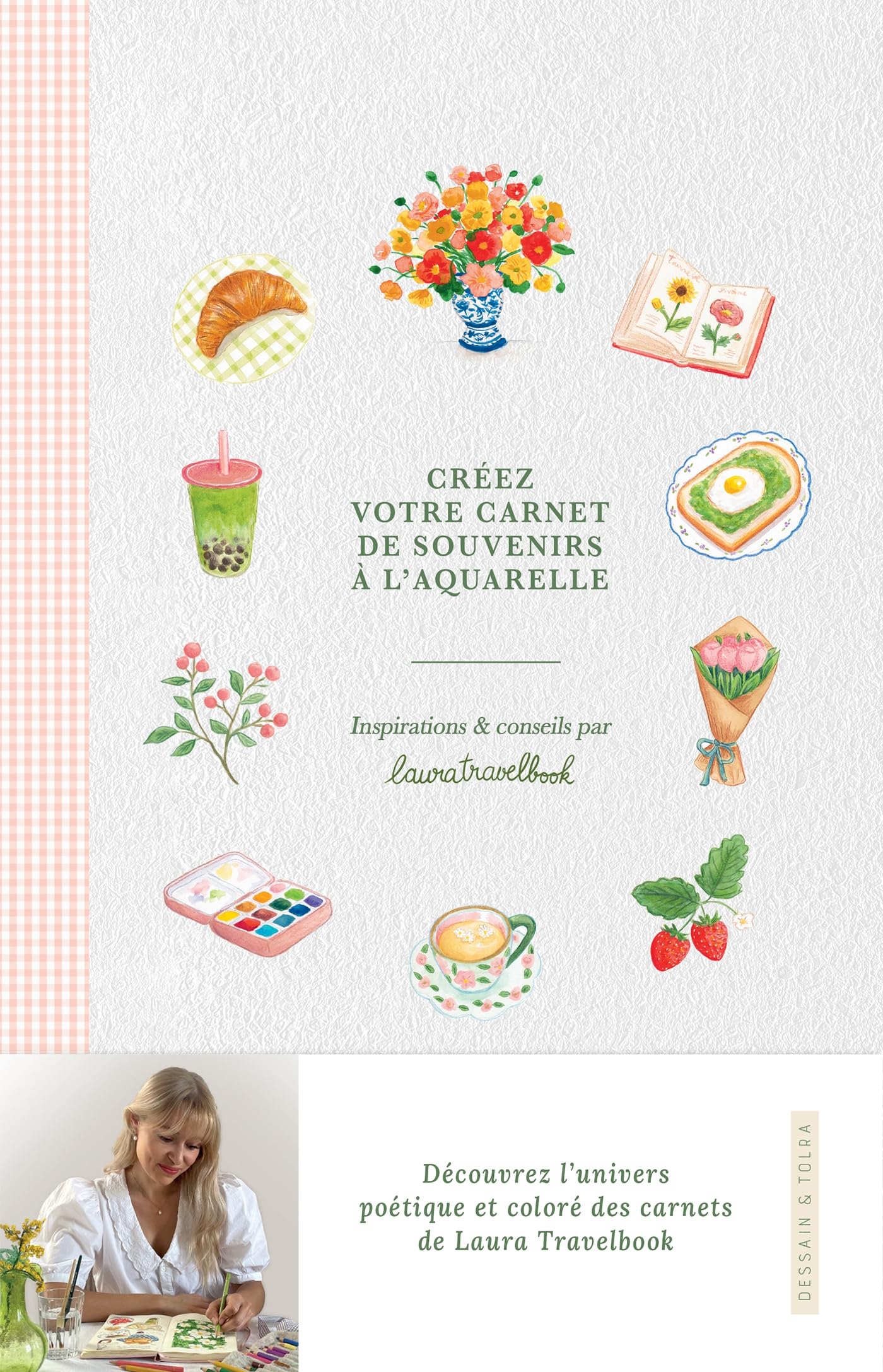 Créez votre carnet de souvenirs à l'aquarelle: Inspirations et conseils par Laura Travelbook Hobbies & Crafts