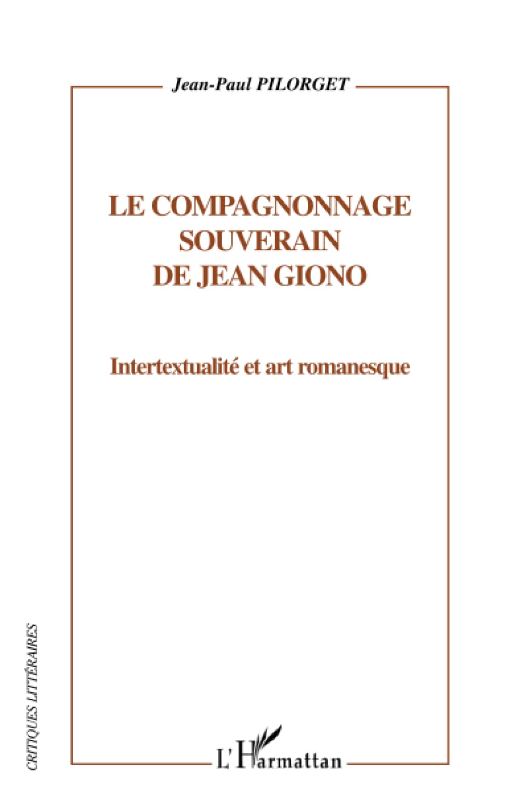 Le compagnonnage souverain de Jean Giono: Intertextualité et art romanesque Contemporary literature