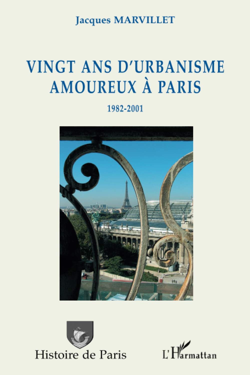 Vingt ans d'urbanisme amoureux à Paris: 1982-2001 Architecture