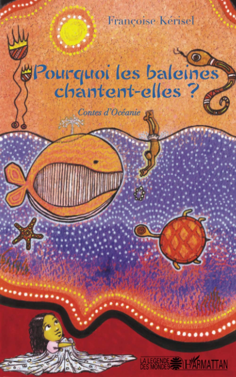 Pourquoi les baleines chantent-elles ?: Contes d'Océanie book