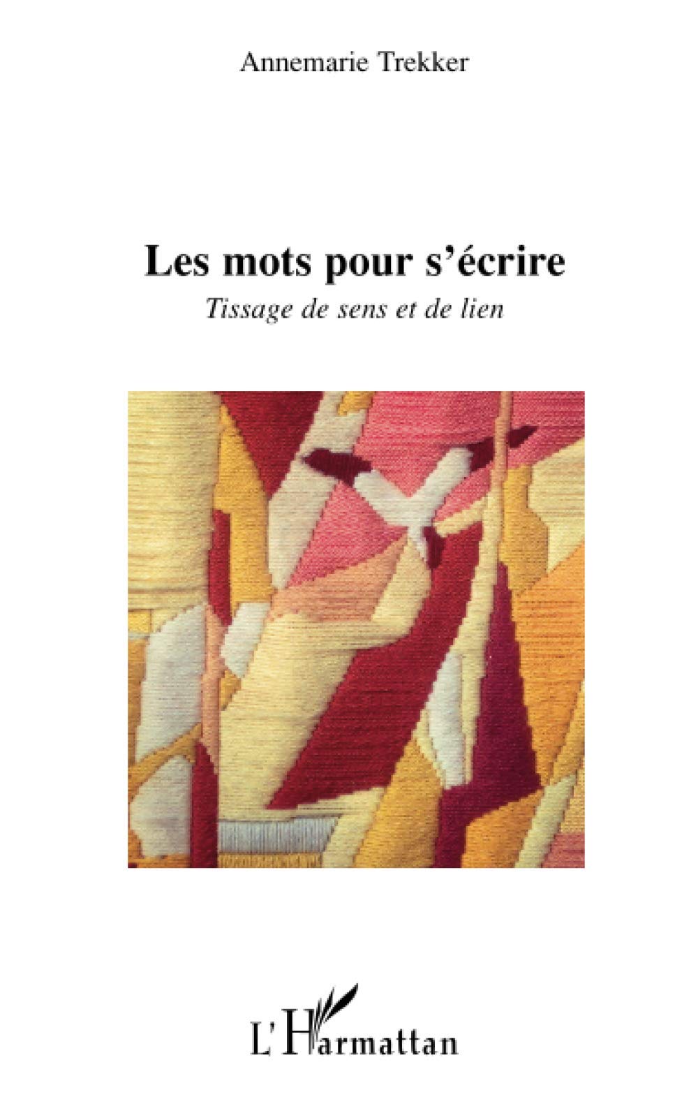 Les mots pour s'écrire: Tissage de sens et de lien book