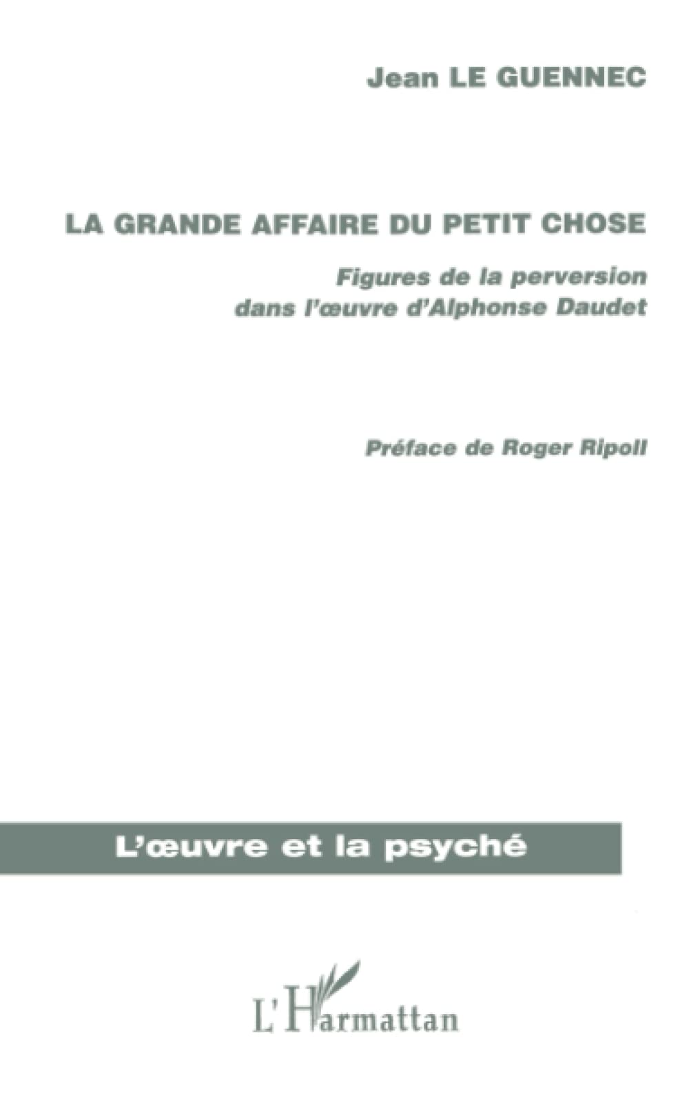 La grande affaire du petit chose: Figures de la perversion dans l'oeuvre d'Alphonse Daudet Contemporary literature