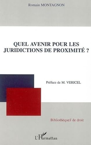 Quel avenir pour les juridictions de proximité? Law