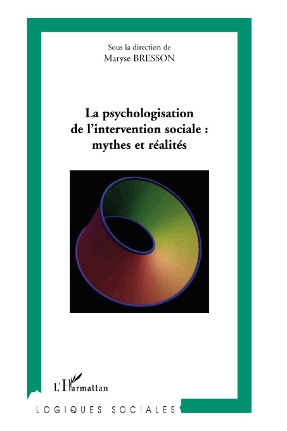 La psychologisation de l'intervention sociale: mythes et réalités book