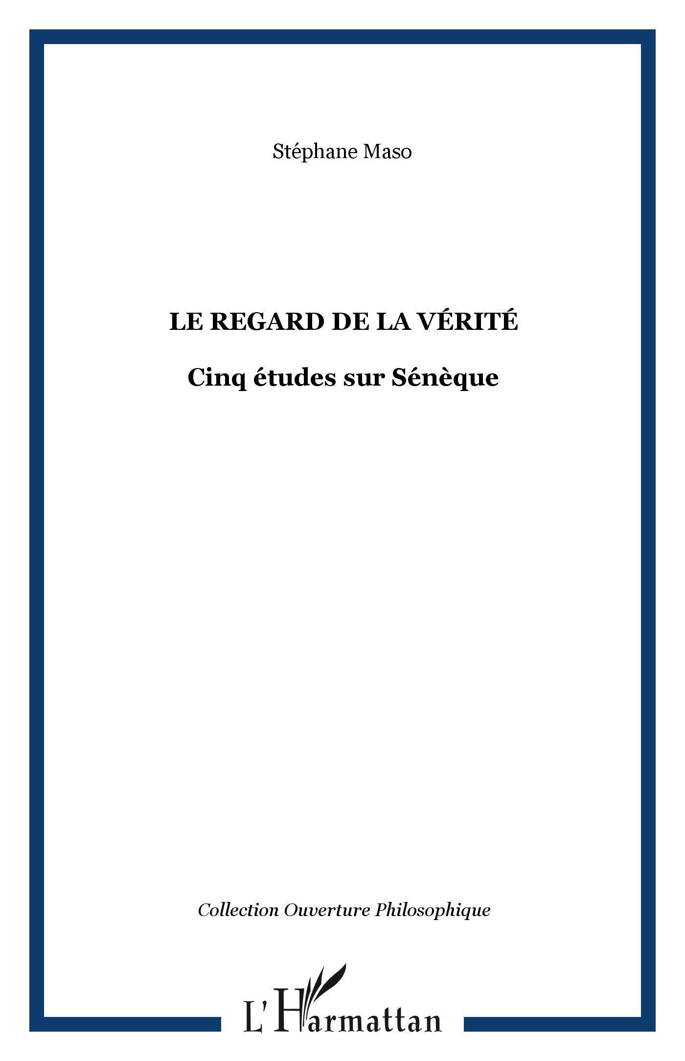 Regard de la Verite Cinq Etudes Sur Seneque book