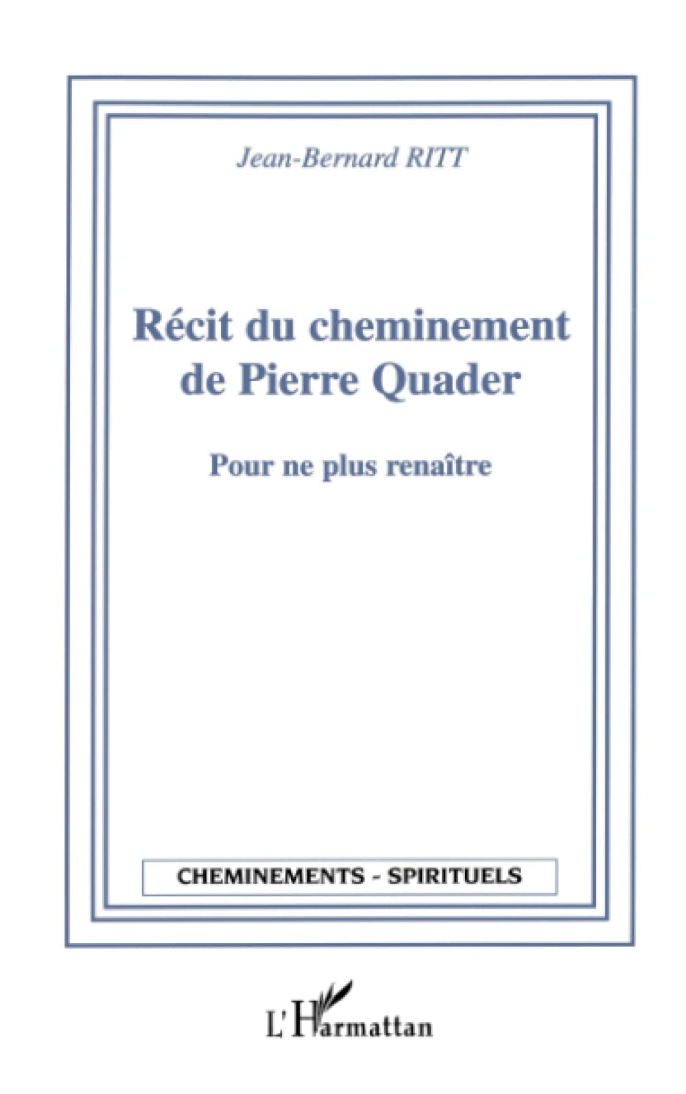Récit du cheminement de Pierre Quader: Pour ne plus renaître book