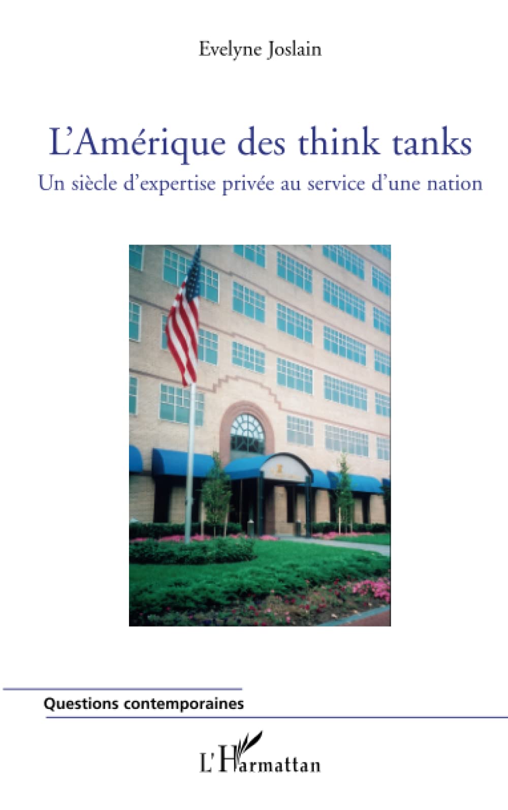 L'Amérique des think tanks: Un siècle d'expertise privée au service d'une nation Law