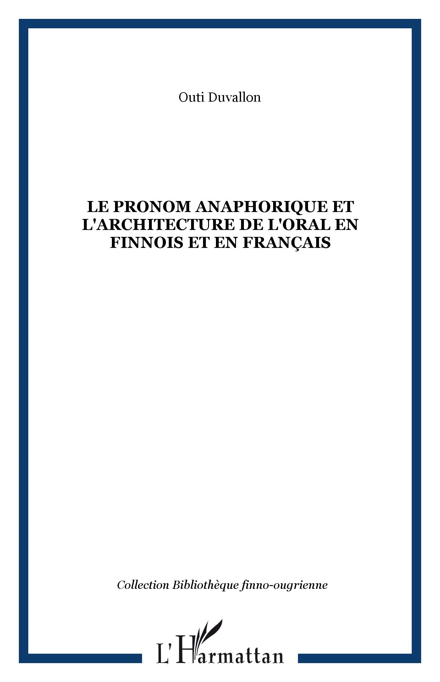 Le pronom anaphorique et l'architecture de l'oral en finnois et en français book