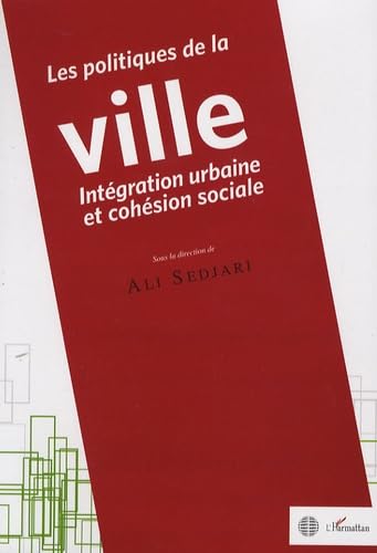 Les politiques de la ville: intégration urbaine et cohésion sociale book
