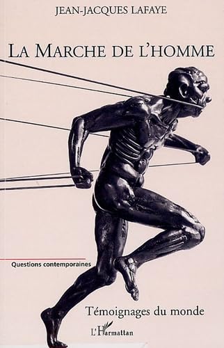 La Marche de l'homme : Témoignages du monde book