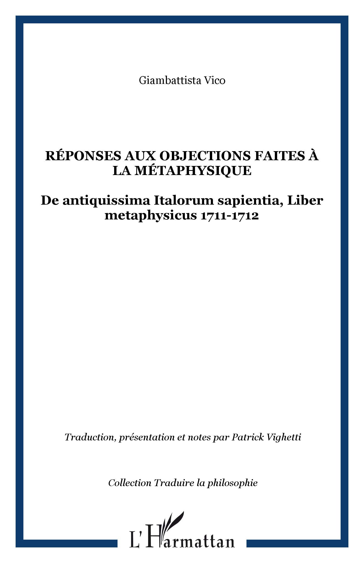 Réponses aux objections faites à la métaphysique: De antiquissima Italorum sapientia, Liber metaphysicus 1711-1712 Philosophy