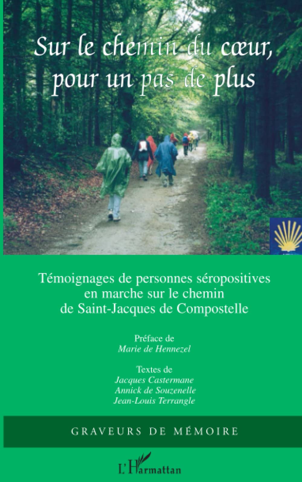 Sur le chemin du coeur, pour un pas de plus: Témoignages de personnes séropositives en marche sur le chemin de Saint-Jacques de Compostelle book