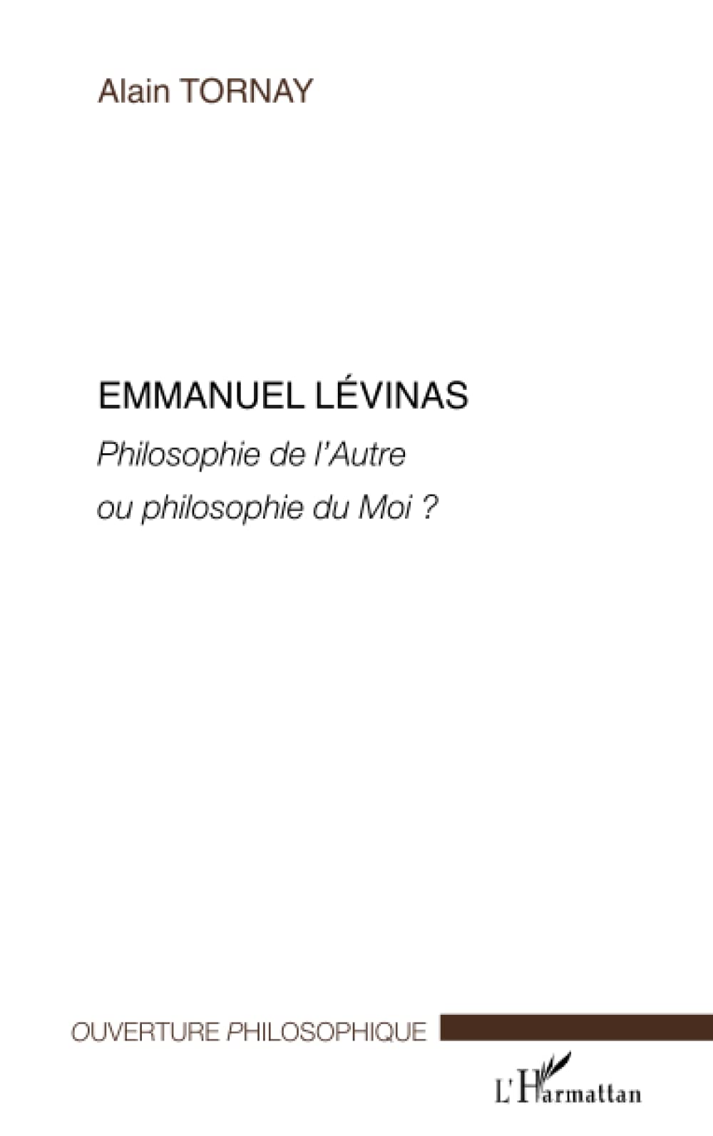 Emmanuel Lévinas: Philosophie de l'Autre ou philosophie du Moi ? book
