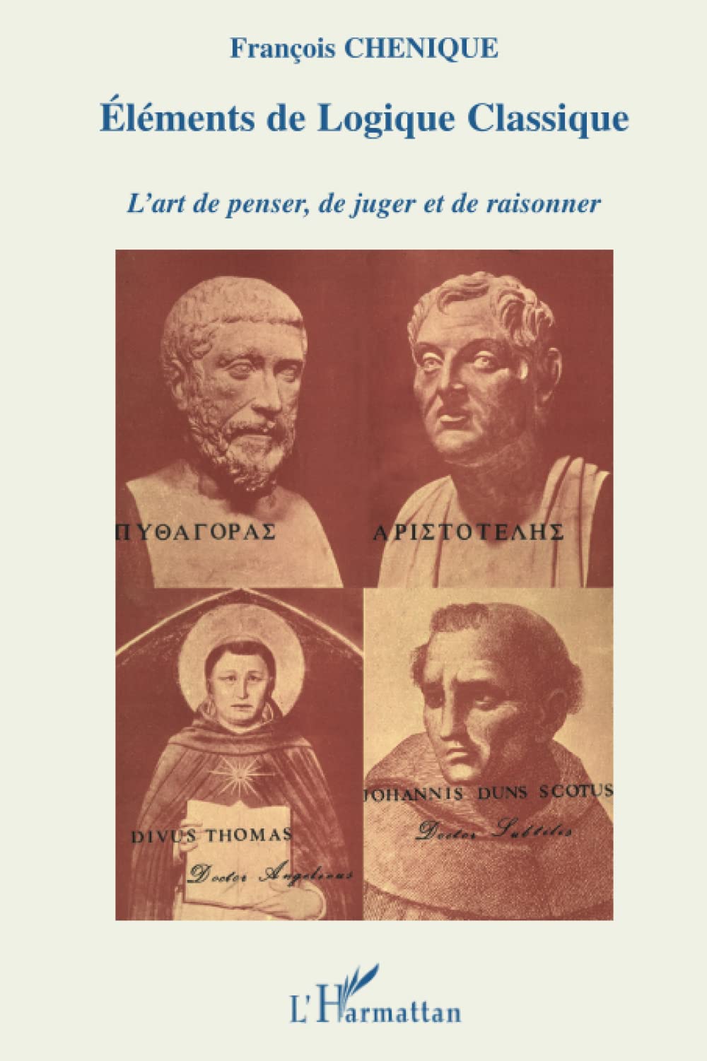 Eléments de Logique classique: L'art de penser, de juger et de raisonner book