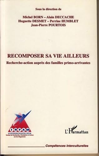 Recomposer sa vie ailleurs : recherche-action auprès des familles primo-arrivantes book