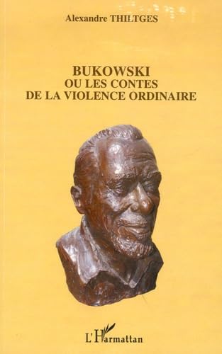 Bukowski ou les Contes de la Violence Ordinaire book