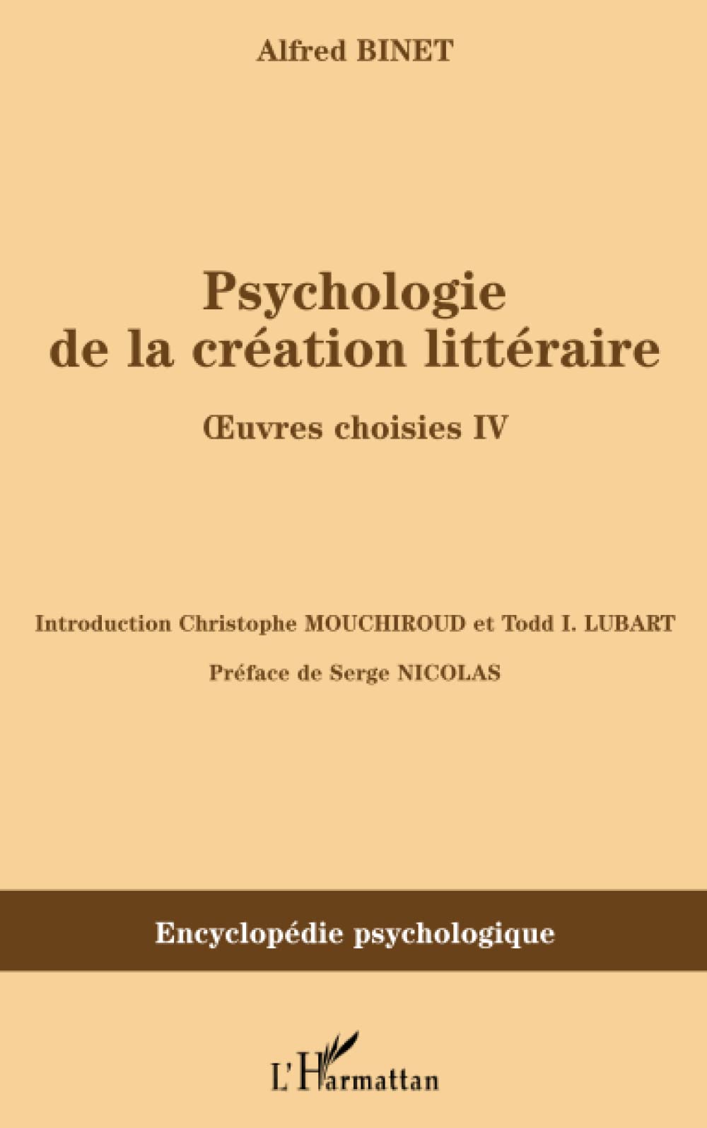 Psychologie de la création littéraire: Oeuvres choisies IV Contemporary literature