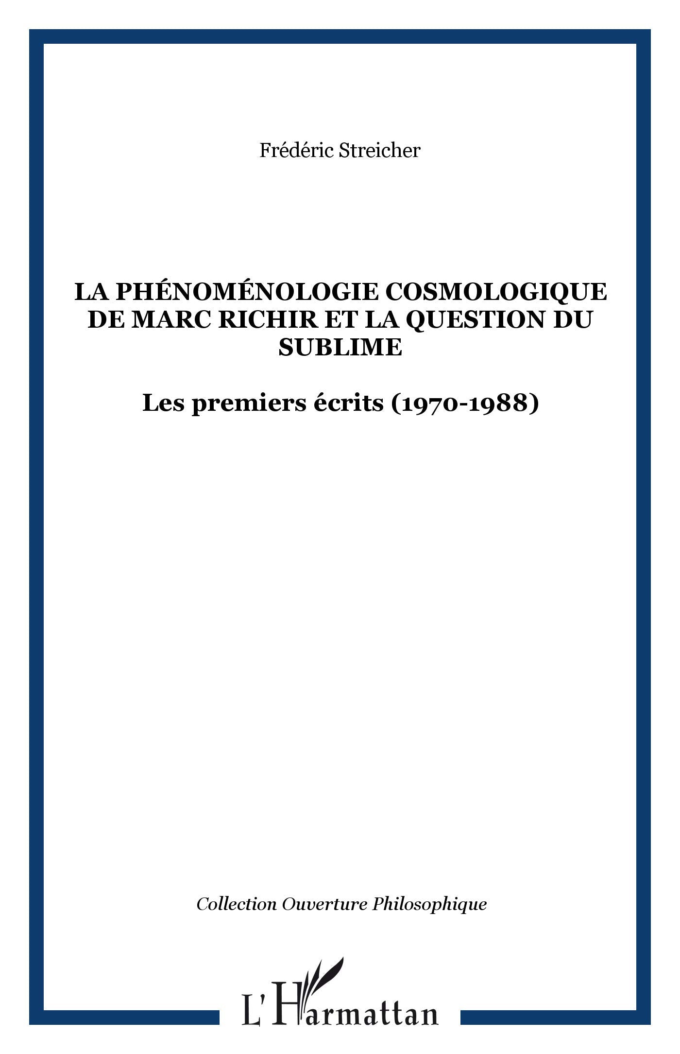 La phénoménologie cosmologique de Marc Richir et la question du sublime : Les premiers écrits (1970-1988) Philosophy